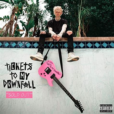 Tickets To My Downfall Sold Out Deluxe Explicit By Machine Gun Kelly On Amazon Music