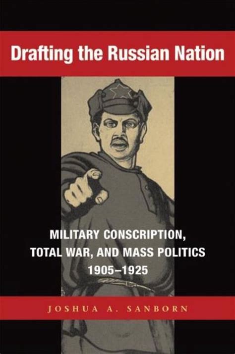 Drafting The Russian Nation Military Conscription Total War And Mass