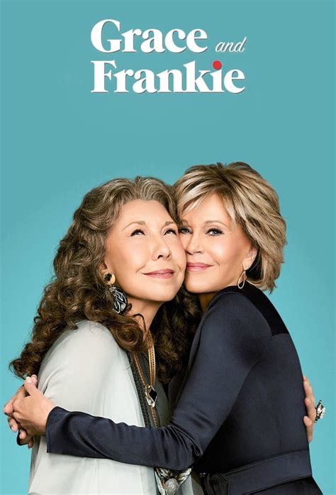 Grace And Frankie Tv Series 2015 2022 Posters — The Movie Database Tmdb