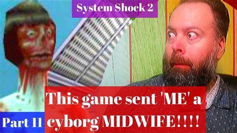 This Game Sent Me A Cyborg Midwife A Noob Plays System Shock 2