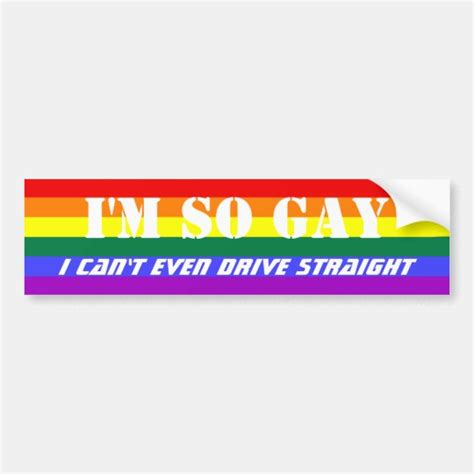 So Gay Can T Even Drive Straight Rainbow Flag Bumper Sticker