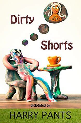 Dirty Shorts A Rooster A Pussy And A Private Dick Walk Into A Bar By Harry Pants Goodreads