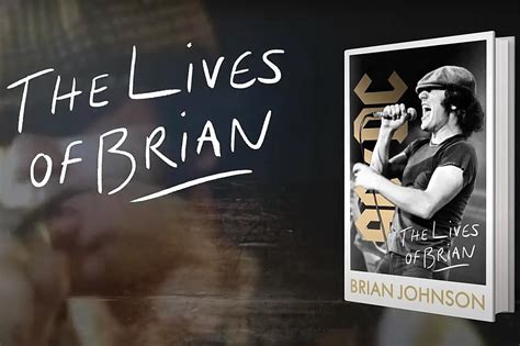 Acdcs Brian Johnson Announces New Memoir The Lives Of Brian