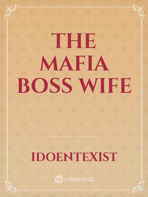read the mafia boss wife idoentexist webnovel