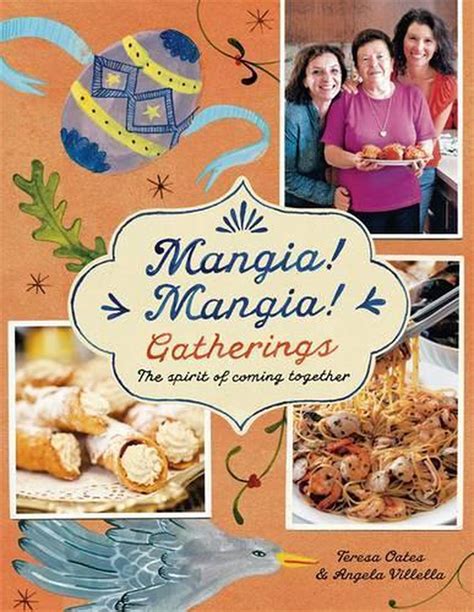 Mangia Mangia Gatherings By Angela Villella Hardcover 9781921383281
