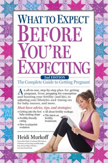 What To Expect Before You Re Expecting The Complete Guide To Getting Pregnant By Heidi Murkoff