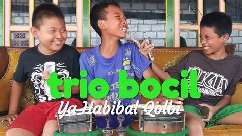 Keseruan Trio Bocil Menyanyikan Lagu Ya Habibbal Qolbi Youtube