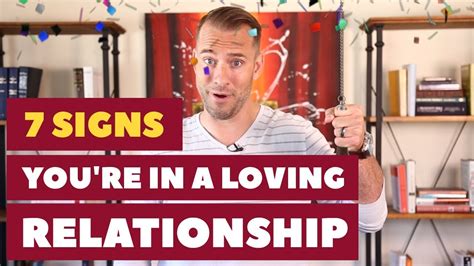 Signs You Re In A Loving Relationship Dating Advice For Women By Mat Boggs Youtube