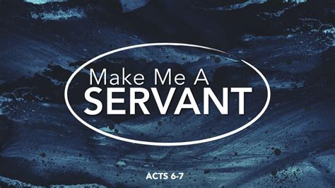 Acts 6 7 Make Me A Servant West Palm Beach Church Of Christ