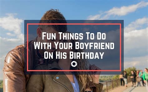 Mark this special birthday with a creative and personalised 21st birthday gifts for your boyfriend. Fun things to do with your boyfriend on his birthday ...