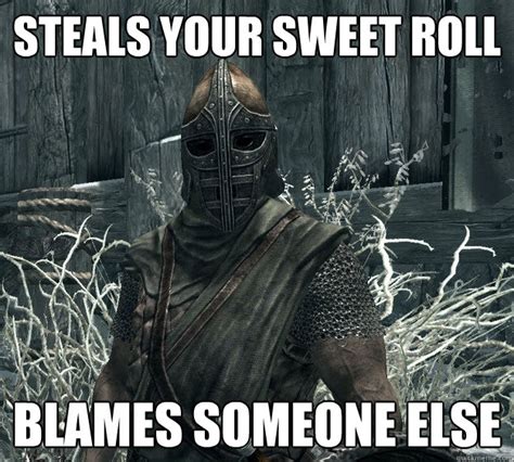 Steals Your Sweet Roll Blames Someone Else Skyrim Guard Quickmeme