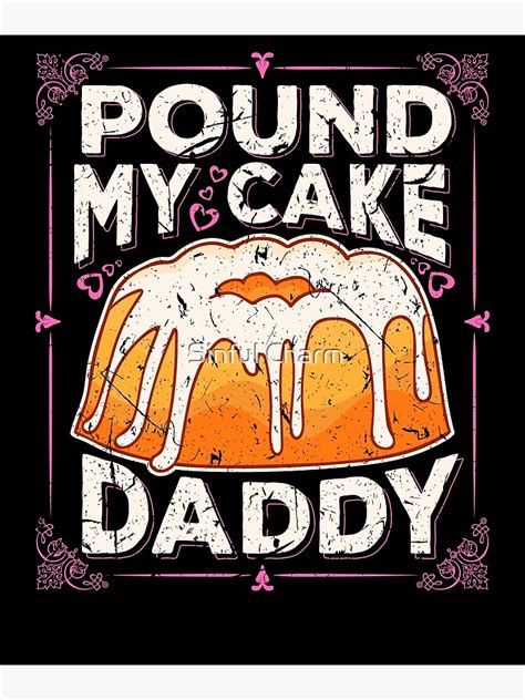 Pound My Cake Daddy Sexy Bdsm Ddlg Fetish Dom Sub Poster By
