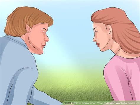 How To Know When Your Girlfriend Wants To Break Up With Pictures