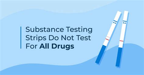 Substance Testing Strips Do Not Test For All Drugs Datac
