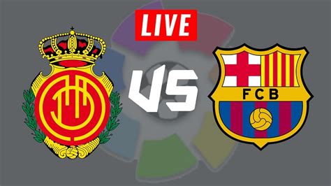 Mallorca Vs Barcelona Live Match I La Liga Youtube
