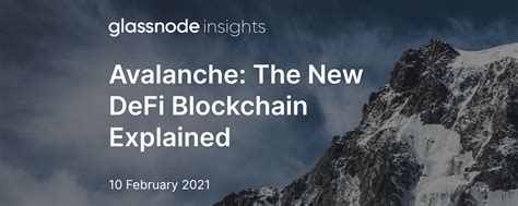 Avalanche The New Defi Blockchain Explained