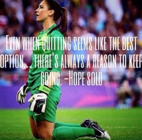 Uswnt Hope Solo Soccer Quotes Inspirational Soccer Quotes Soccer Quotes Girls