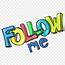 Colorful Follow Me Word On Transparent Background PNG  Similar