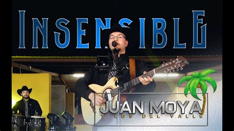 Juan Moya Y Los Del Valle Insensible En Vivo Youtube Music
