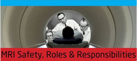 Mri System Safety Roles And Responsibilities