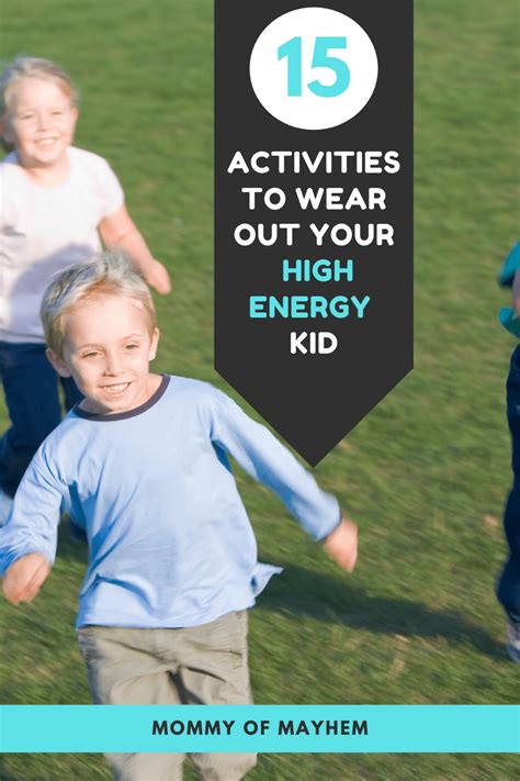 Activities To Wear Out Your High Energy Kid Mommy Of Mayhem