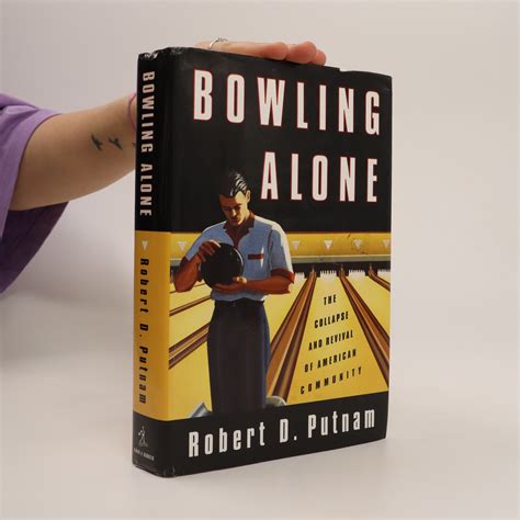 Bowling Alone The Collapse And Revival Of American Community Putnam