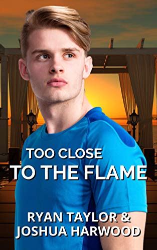 Book Review Too Close To The Flame By Ryan Taylor And Joshua Harwood