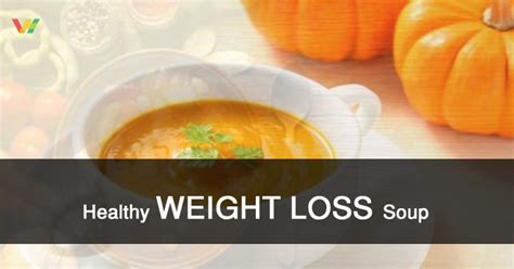 She designed her own successful weight loss plan, which helped her safely lose 50 pounds in about a year. Weight Loss Soup - Different Healthy Soups To Lose Weight