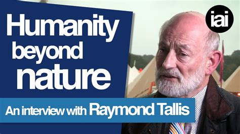 The Uniqueness Of Human Nature Raymond Tallis Youtube