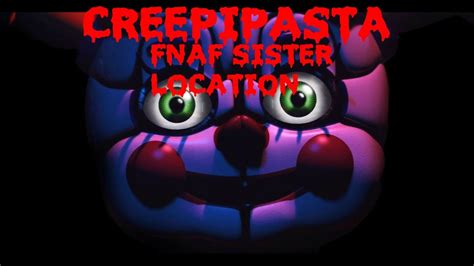 Creepipasta De Fnaf Sister Location Youtube