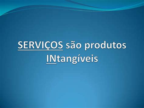 Todos Os Serviços Geram Bens