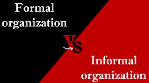 Difference Between Formal Organization And Informal Organization