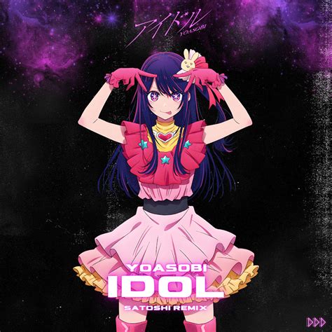 Yoasobi Idol Satoshi Remix アイドル By Satoshi Free Download On Hypeddit