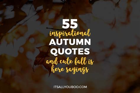 55 Inspirational Autumn Quotes And Cute Fall Is Here Sayings Its All