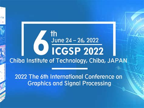 2022 The 6th International Conference On Graphics And Signal Processing