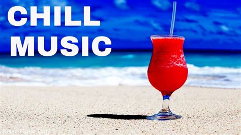 relax chillout music summer playlist mix volume one 4k video youtube