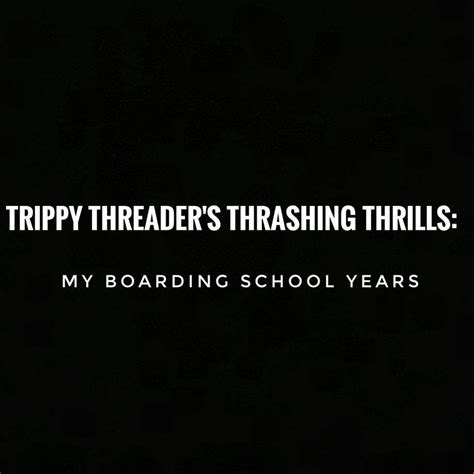 Trippy Threader S Thrashing Thrills