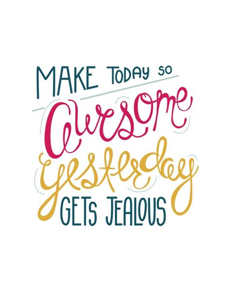 Items Similar To Make Today So Awesome Yesterday Gets Jealous Hand