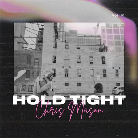 Hold Tight Single By Chris Mason Spotify