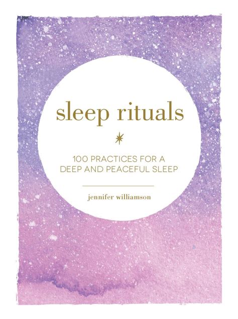 Sleep Rituals 100 Practices For A Deep And Peaceful Sleep Sleep
