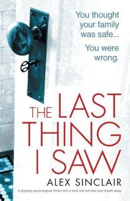 The Last Thing I Saw A Gripping Psychological Thriller With A Twist That Will Take Your Breath