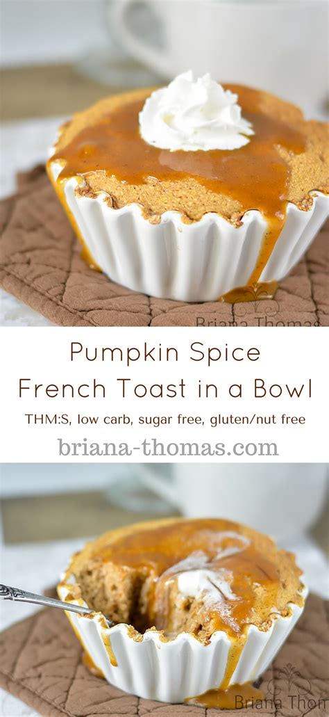 Pumpkin Spice French Toast In A Bowl Briana Thomas