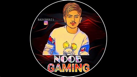 Noob Gaming Is Live Chill Streem Youtube