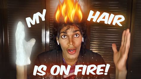 The Time My Hair Caught On Fire Youtube