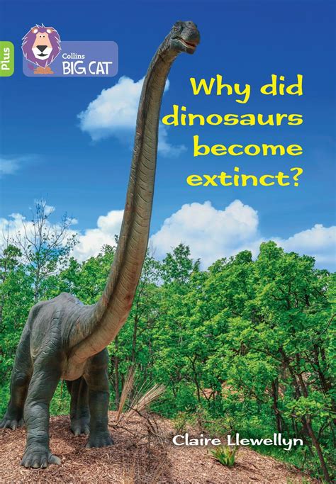 Why Did Dinosaurs Become Extinct By Collins Issuu