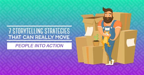 7 Storytelling Strategies That Can Really Move People Into Action