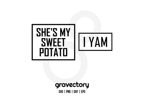 Shes My Sweet Potato I Yam Svg Free Gravectory