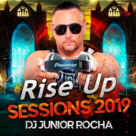 Stream Rise Up Sessions 2019 By Djuniorocha Listen Online For Free On