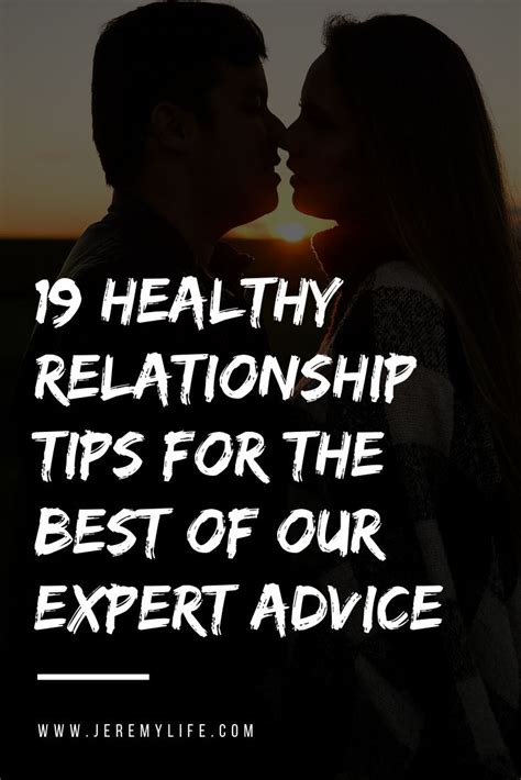 19 Healthy Relationship Tips For The Best Of Our Expert Advice Relationship Tips Couples