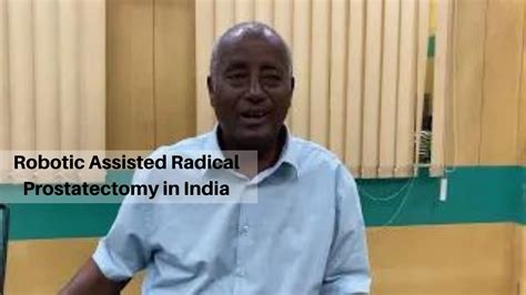 Robotic Assisted Radical Prostatectomy In India Patient Testimony With Lyfboat